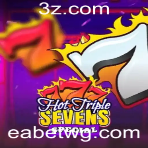 Descubra o Mundo Empolgante de HotTripleSevensSpecial: Uma Aventura com eabet